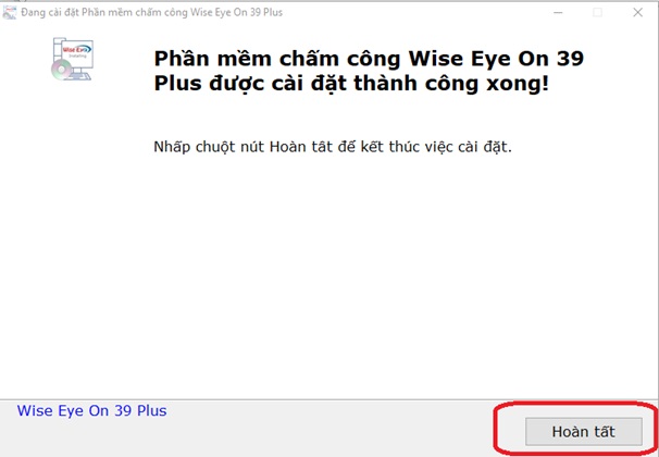 Hoàn tất cài đặt Wise Eye On 39 Plus Nút Hoàn tất sau khi cài đặt xong